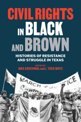 Občianske práva v čiernej a hnedej farbe: História odporu a boja v Texase - Civil Rights in Black and Brown: Histories of Resistance and Struggle in Texas