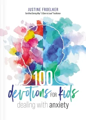 100 pobožností pre deti, ktoré sa vyrovnávajú s úzkosťou - 100 Devotions for Kids Dealing with Anxiety