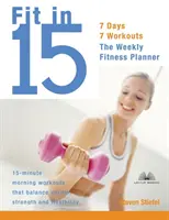 Fit za 15: 15-minútové ranné cvičenie, ktoré vyváži kardio, silu a flexibilitu - Fit in 15: 15-Minute Morning Workouts That Balance Cardio, Strength and Flexibility