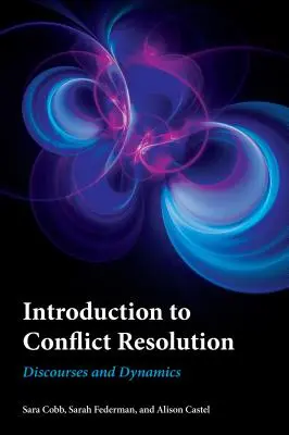 Úvod do riešenia konfliktov: Diskurzy a dynamika - Introduction to Conflict Resolution: Discourses and Dynamics