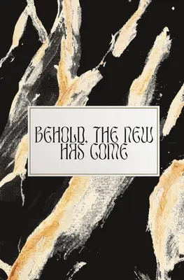 Hľa, prišiel nový - Behold, The New Has Come