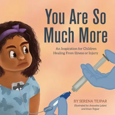Ste oveľa viac: Inšpirácia pre deti, ktoré sa liečia z choroby alebo zranenia - You Are So Much More: An Inspiration for Children Healing From Illness or Injury