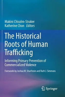 Historické korene obchodovania s ľuďmi: Primárna prevencia komercionalizovaného násilia - The Historical Roots of Human Trafficking: Informing Primary Prevention of Commercialized Violence