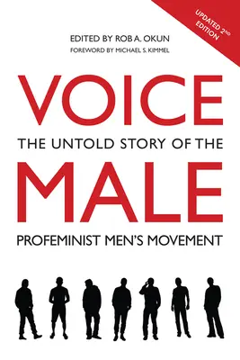 Hlas muža: ...: Nevypovedaný príbeh profeministického mužského hnutia - Voice Male: The Untold Story of the Pro-Feminist Men's Movement