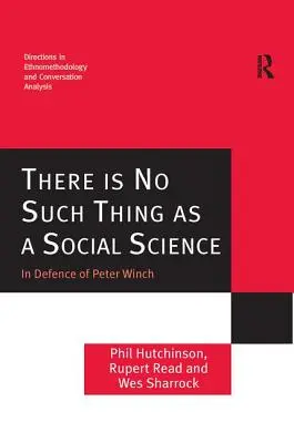 Nie je taká vec ako spoločenská veda: Na obranu Petra Wincha - There Is No Such Thing as a Social Science: In Defence of Peter Winch