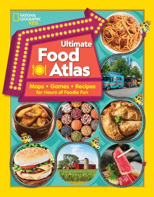 Atlas potravín: Mapy, hry, recepty a mnoho ďalšieho pre hodiny chutnej zábavy - Ultimate Food Atlas: Maps, Games, Recipes, and More for Hours of Delicious Fun