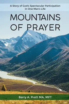 Hory modlitieb: Príbeh o veľkolepej účasti Boha v živote jedného človeka - Mountains of Prayer: A Story of God's Spectacular Participation in One Man's Life