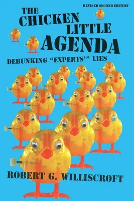 Slepačia agenda: Vyvrátenie „lží“ expertov“ - The Chicken Little Agenda: Debunking Experts'