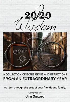 Múdrosť 20/20: 20/20 20: Zbierka vyjadrení a úvah z výnimočného roka - 20/20 Wisdom: A Collection of Expressions and Refelctions from an Extraordinary Year