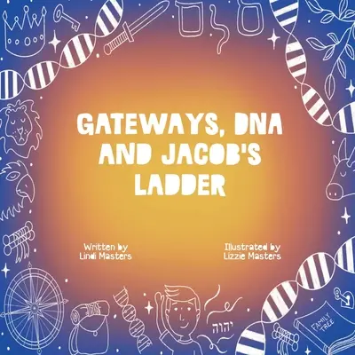 Brány, DNA a Jakubov rebrík - Gateways, DNA and Jacob's Ladder
