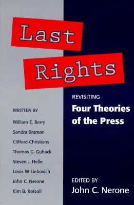 Posledné práva: Preskúmanie *Štyroch teórií tlače* - Last Rights: Revisiting *Four Theories of the Press*