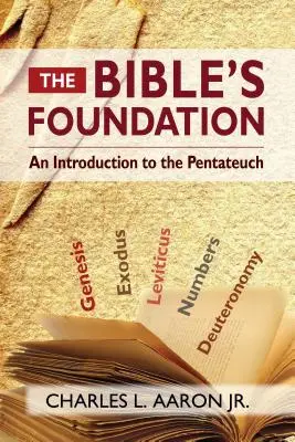 Biblický základ: Úvod do Pentateuchu - The Bible's Foundation: An Introduction to the Pentateuch
