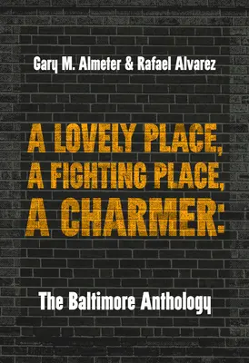 Krásne miesto, bojové miesto, zaklínač: Baltimorská antológia - A Lovely Place, a Fighting Place, a Charmer: The Baltimore Anthology