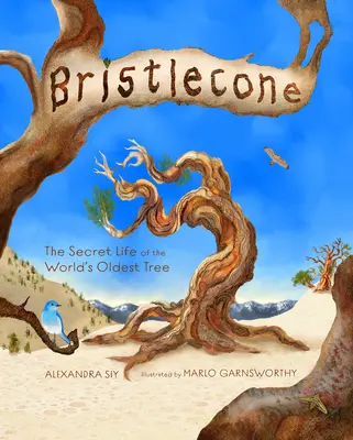 Bristlecone: Tajný život najstaršieho stromu na svete - Bristlecone: The Secret Life of the World's Oldest Tree