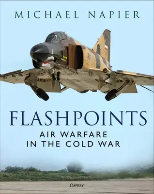 Flashpointy: Vzdušné boje v studenej vojne - Flashpoints: Air Warfare in the Cold War