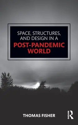 Priestor, štruktúry a dizajn v postpandemickom svete - Space, Structures and Design in a Post-Pandemic World