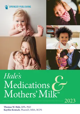Hale's Medications & Mothers' Milk 2023 (Haleove lieky a materské mlieko 2023): Príručka farmakológie dojčenia - Hale's Medications & Mothers' Milk 2023: A Manual of Lactational Pharmacology
