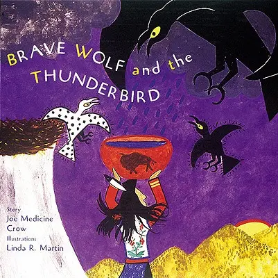 Statočný vlk a hromový vták: Vlk a vlk: Príbehy ľudí - Brave Wolf and the Thunderbird: Tales of the People