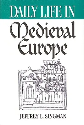 Každodenný život v stredovekej Európe - Daily Life in Medieval Europe