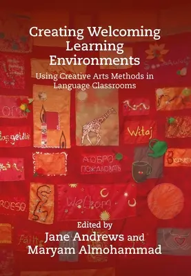 Vytváranie priateľského vzdelávacieho prostredia: Využívanie metód tvorivého umenia na hodinách cudzích jazykov - Creating Welcoming Learning Environments: Using Creative Arts Methods in Language Classrooms