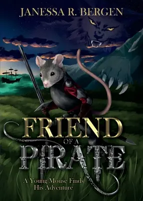 Priateľ piráta: Mladý myšák hľadá svoje dobrodružstvo - Friend of a Pirate: A Young Mouse Finds His Adventure