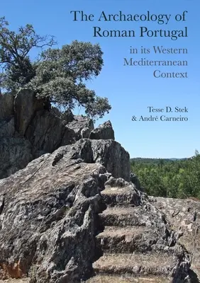 Archeológia rímskeho Portugalska v kontexte západného Stredomoria - The Archaeology of Roman Portugal in Its Western Mediterranean Context