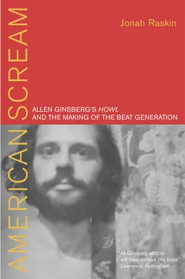 Americký výkrik: Allen Ginsberg: Kvílenie a formovanie beatovej generácie - American Scream: Allen Ginsberg's Howl and the Making of the Beat Generation