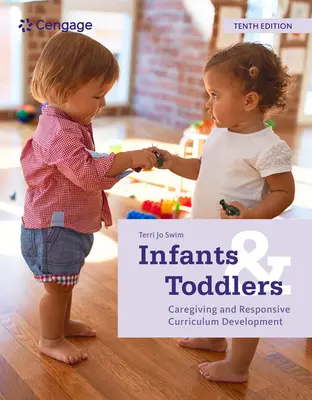Kojenci a batoľatá: Starostlivosť a citlivý rozvoj učebných osnov - Infants and Toddlers: Caregiving and Responsive Curriculum Development