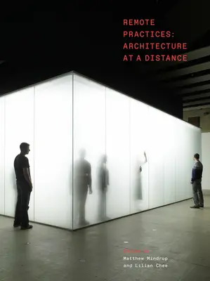 Remote Practices: Architektúra na diaľku - Remote Practices: Architecture at a Distance