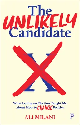 Nepravdepodobný kandidát: Čo ma prehra vo voľbách naučila o tom, ako zmeniť politiku - The Unlikely Candidate: What Losing an Election Taught Me about How to Change Politics