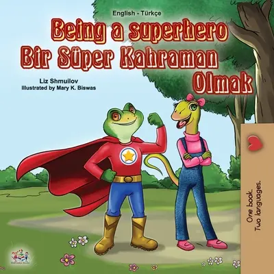 Byť superhrdinom (anglicko-turecká dvojjazyčná kniha pre deti) - Being a Superhero (English Turkish Bilingual Book for Children)
