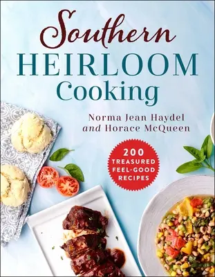 Južanské dedičné varenie: 200 cenných receptov na dobrú náladu - Southern Heirloom Cooking: 200 Treasured Feel-Good Recipes