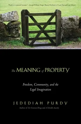 Význam vlastníctva: Sloboda, spoločenstvo a právna predstavivosť - Meaning of Property: Freedom, Community, and the Legal Imagination