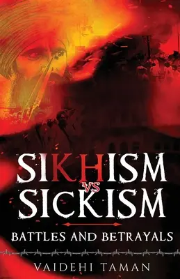 Sikhizmus verzus sikhizmus: Sikizmus: Bitky a zrady - Sikhism vs Sickism: Battles and Betrayals