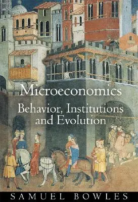Mikroekonómia: správanie, inštitúcie a vývoj - Microeconomics: Behavior, Institutions, and Evolution