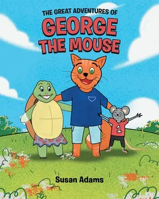 Veľké dobrodružstvá myšiaka Georga - The Great Adventures of George the Mouse
