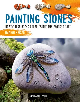 Maľovanie kameňov: Ako premeniť kamene a okruhliaky na miniatúrne umelecké diela! - Painting Stones: How to Turn Rocks & Pebbles Into Mini Works of Art!