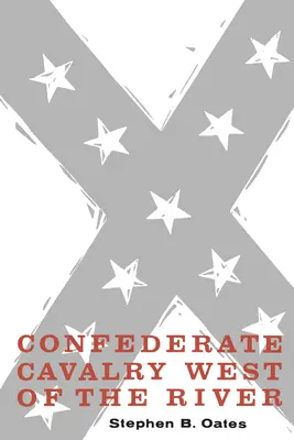 Konfederačná kavaléria na západ od rieky - Confederate Cavalry West of the River