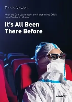 Všetko už tu bolo: Čo sa môžeme naučiť o koronavírusoch z filmov o pandémiách - It's All Been There Before: What We Can Learn about the Coronavirus from Pandemic Movies