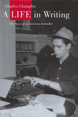 Život v písme: Príbeh amerického novinára - A Life in Writing: The Story of an American Journalist