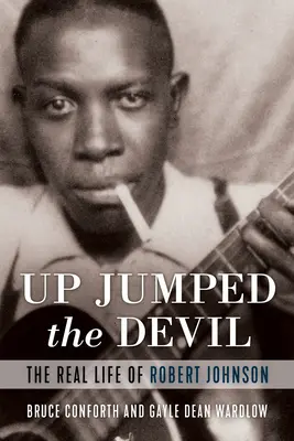 Vyskočil diabol: Skutočný život Roberta Johnsona - Up Jumped the Devil: The Real Life of Robert Johnson