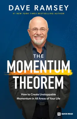 The Momentum Theorem: Ako vytvoriť nezastaviteľný impulz vo všetkých oblastiach svojho života - The Momentum Theorem: How to Create Unstoppable Momentum in All Areas of Your Life