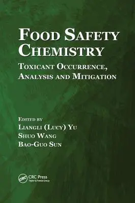 Chémia bezpečnosti potravín: Výskyt toxických látok, ich analýza a zmierňovanie - Food Safety Chemistry: Toxicant Occurrence, Analysis and Mitigation