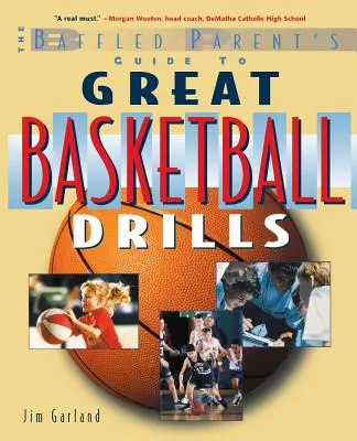 Sprievodca zmäteného rodiča skvelými basketbalovými cvičeniami - The Baffled Parent's Guide to Great Basketball Drills