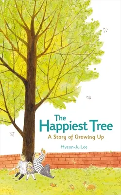 Najšťastnejší strom: Príbeh o dospievaní - The Happiest Tree: A Story of Growing Up
