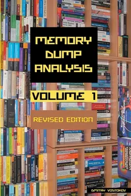 Antológia analýzy výpisov pamäte, zväzok 1, revidované vydanie - Memory Dump Analysis Anthology, Volume 1, Revised Edition