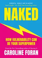 Nahý - Ako sa zraniteľnosť môže stať vašou superschopnosťou - Naked - How Vulnerability Can Be Your Superpower
