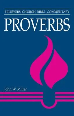 Príslovia: Biblický komentár veriacej cirkvi - Proverbs: Believers Church Bible Commentary
