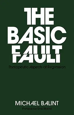 Základná chyba: Základné informácie: Terapeutické aspekty regresie - The Basic Fault: Therapeutic Aspects of Regression