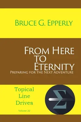 Odtiaľto až na večnosť: Príprava na ďalšie dobrodružstvo - From Here to Eternity: Preparing for the Next Adventure